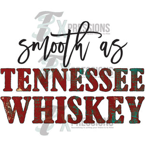 Smooth as TN Whiskey