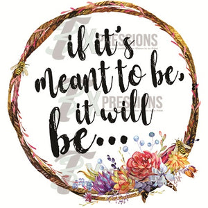 If it's meant to be it will be
