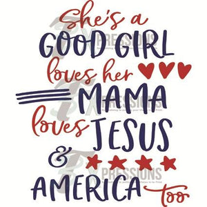 She's a good girl loves her mama Jesus and  America too