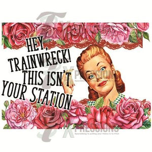 Hey Train wreck, this is your stop