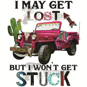 I May get lost but I won't get stuck