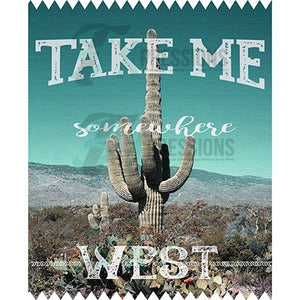 Take me somewhere West