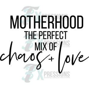 Motherhood the perfect mix of chaos + love