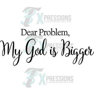 Dear problem, my God is bigger - 3T Xpressions