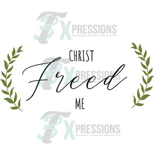 Christ freed me - 3T Xpressions