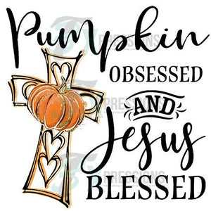 Pumpkin Obsessed and Jesus Blessed