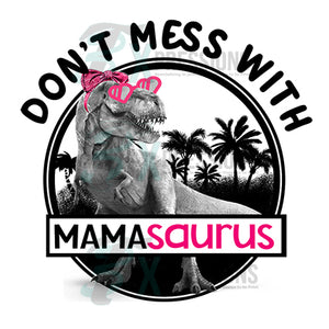 Don't Mess with Mamasaurus