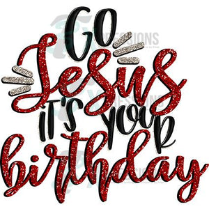 Go Jesus Its Your Birthday RED GLITTER