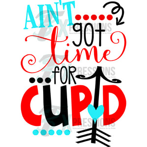 Aint Got Time For Cupid