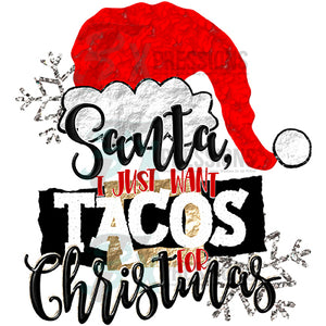 Santa I Just Want Tacos For Christmas