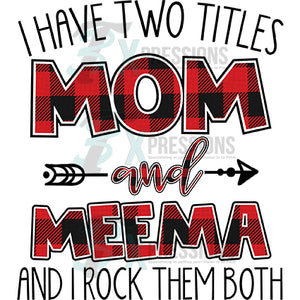 I Have Two Titles Mom and Meema