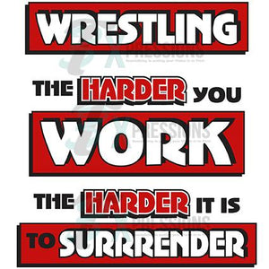 Wrestling - The Harder you work the harder you surrender
