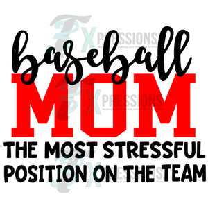 Baseball Mom The Most Stressful Position