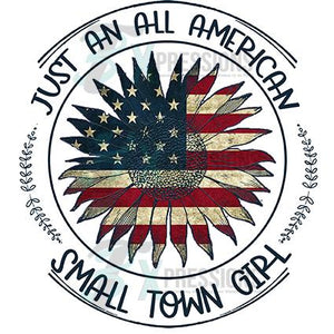 Just an All American Small Town Girl Flag Sunflower