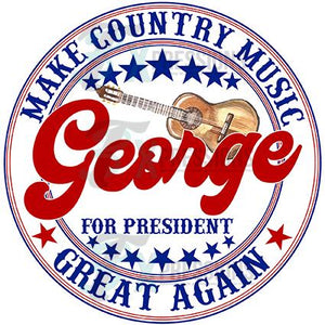 Make Country Music Great Again George for President