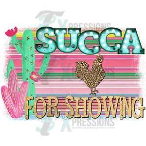 Succa For Showing CHICKEN