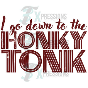 I Go Down to the Honky Tonk