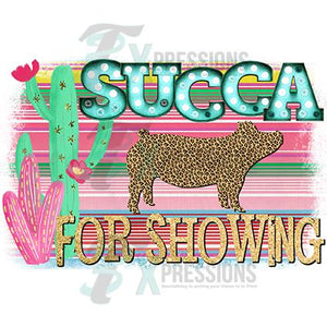 Succa For Showing PIG