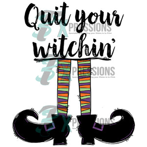 Quit Your Witchin