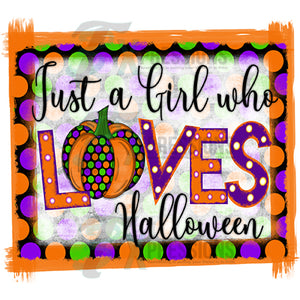 Just a girl who Loves Halloween Frame