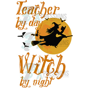 Teacher by day Witch by Night