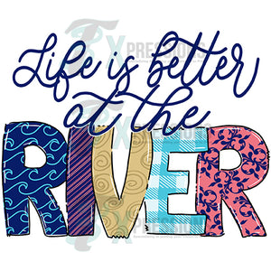 Life is Better at the River
