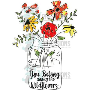 You Belong Among the Wildflowers