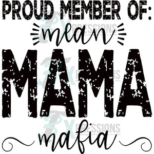 Proud Member of Mean Mama Mafia