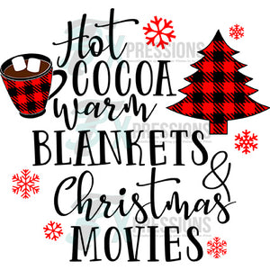 Hot Cocoa Warm Blankets and Christmas Movies