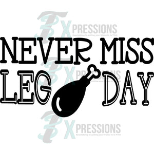 Never Miss Leg Day