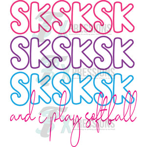 Sk Sk Sk and I Play Softball