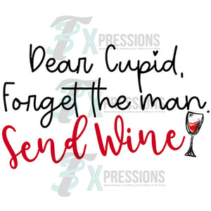 Dear Cupid, Forget the Man, Send Wine