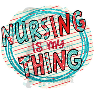 Nursing is my Thing