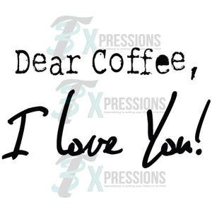 Dear Coffee I Love You