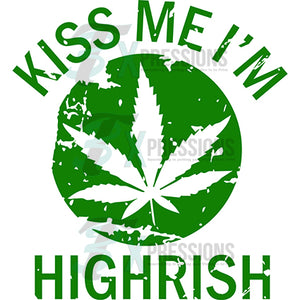 Kiss Me I'm Highrish