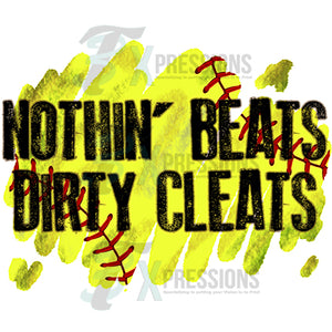 Nothin Beats Dirty Cleats Softball