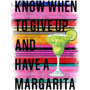 Know when to give up and have a margarita