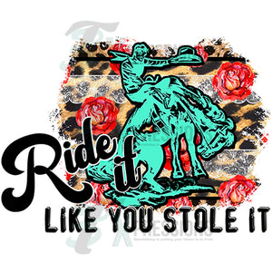 Ride it Like you stole it