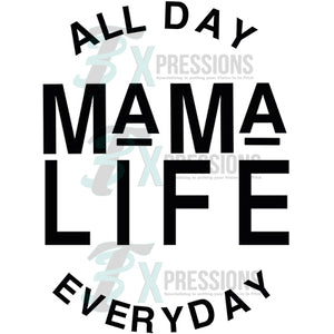 Mama Life All Day