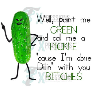 Well Paint me Green and call me a pickle