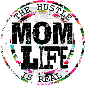 Mom Life The Hustle is Real Serape