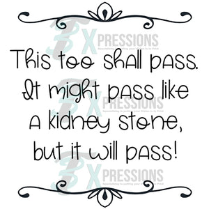 This too shall pass Kidney Stone