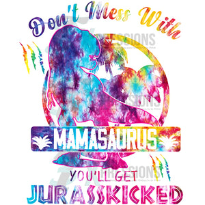 Don't mess with Mamasaurus tie dye