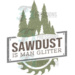 Sawdust is Man Glitter