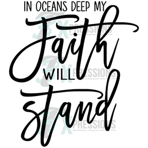 In oceans deep my faith will stand
