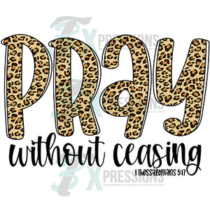 Leopard Pray without ceasing