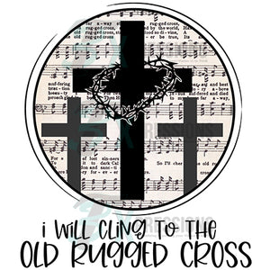 I will Cling to the Old Rugged Cross