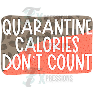 Quarantine Calories Don't Count