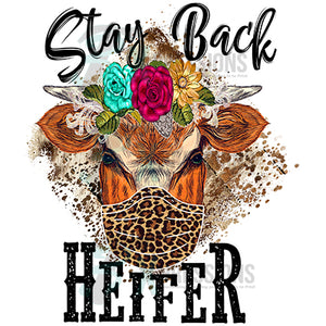 Stay Back Heifer