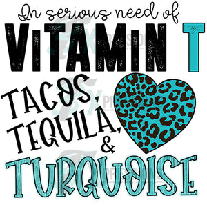 In serious need of VItamin T Taco, Tequilla, Turquois